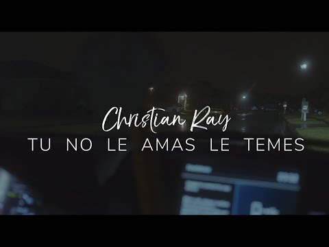 Tu No Le Amas Le Temes - Christian Ray (Video Oficial)