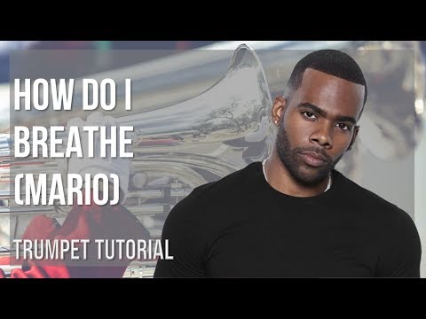 How to play How Do I Breathe by Mario on Trumpet (Tutorial)