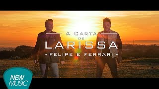 #NewMusicDigital - Felipe e Ferrari - A Carta de Larissa (CLIPE OFICIAL)