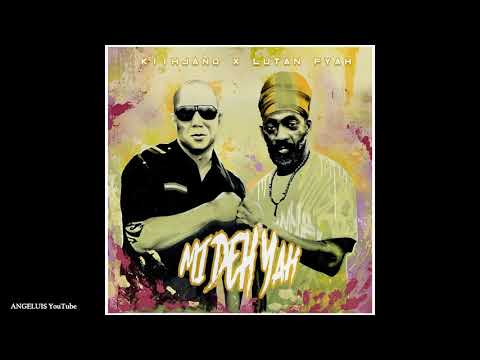 Kiihjano & Lutan Fyah - Mi Deh Yah [E7E Music] Release 2020