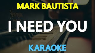 I NEED YOU - Mark Bautista (KARAOKE Version)