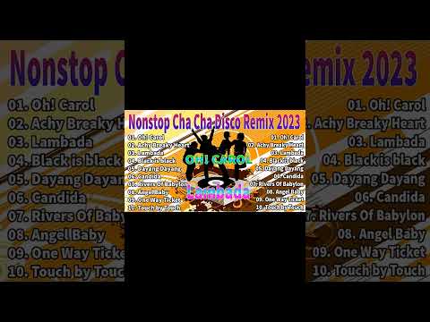 Nonstop Cha Cha Disco Remix 2023/Bagong Nonstop Cha Cha Remix 2023 - Lambada Cha cha remix💥