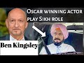 Oscar winning actor Ben kingsley play sikh character in hollywood movie
