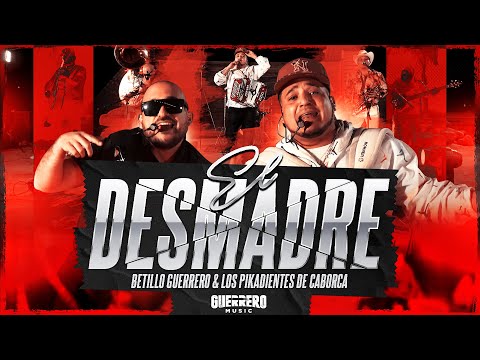 El Desmadre - Betillo Guerrero x Los Pikadientes De Caborca (Video Oficial)
