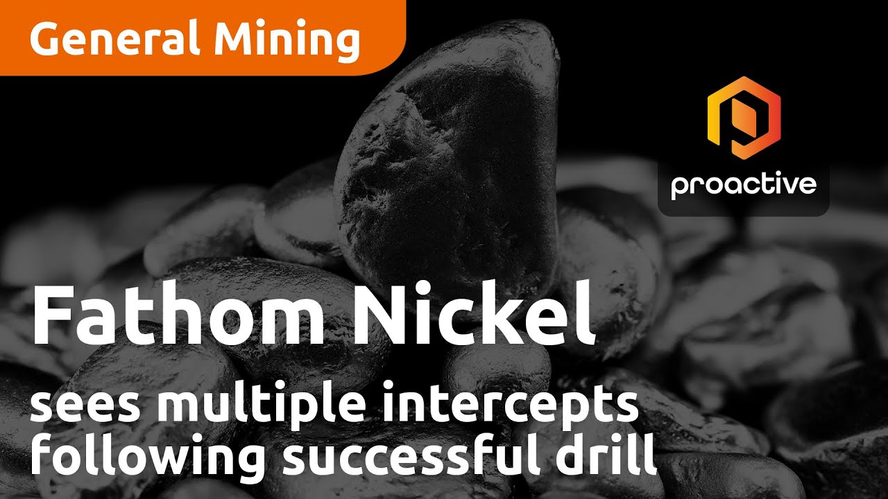 Fathom Nickel sees multiple intercepts following successful drill program at Gochager Lake
