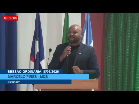  SESSÃO DIA 18/03/2026 – I PRONUNCIAMENTO DO VEREADOR MARCELO PIRES