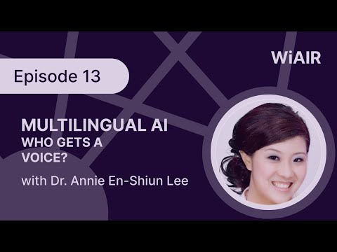 Multilingual AI, with Dr. Annie En-Shiun Lee
