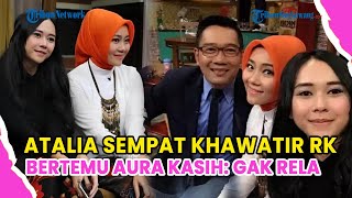 Download lagu ATALIA SEMPAT KHAWATIR AURA KASIH BERTEMU RIDWAN KAMIL: GA RELA ADA YANG SENANG mp3