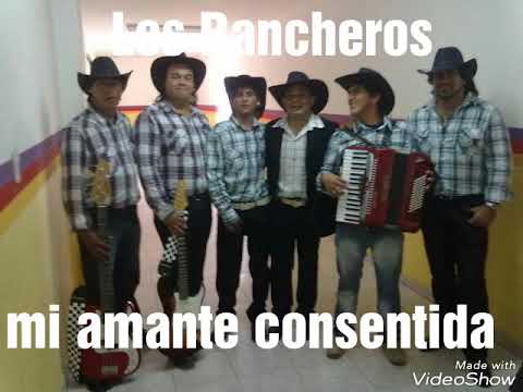 Los rancheros "mi amante consentida"