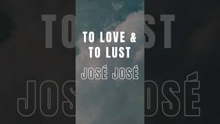 EL AMAR Y EL QUERER - José José | Lyrics #shorts