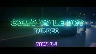 COMO YO LE DOY (Turreo Edit) Don Miguelo ✘ Niko DJ