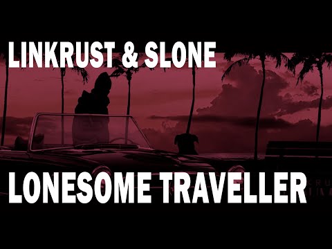 Linkrust & Slone - Lonesome traveller