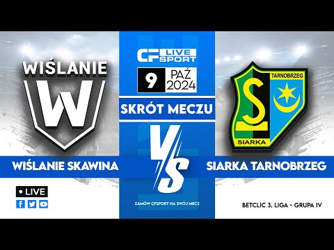 Skrót | Wiślanie Skawina - Siarka Tarnobrzeg | 09.10.2024