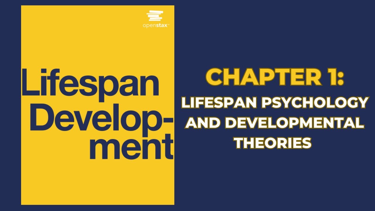 OpenStax Lifespan Development (Audiobook) - Chapter 1: Lifespan Psychology & Developmental Theories