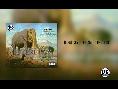 Luterl Key - Cuando te tóco