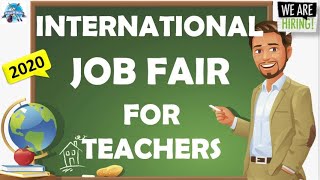 INTERNATIONAL JOB FAIR FOR TEACHERS 2020 I TEACHING JOB OPPORTUNITIES ABROAD I RECRUITMENT IN ABROAD