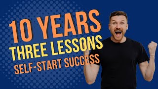 The Self-Starter Kit: 3 Lessons from 10 YEARS in Business