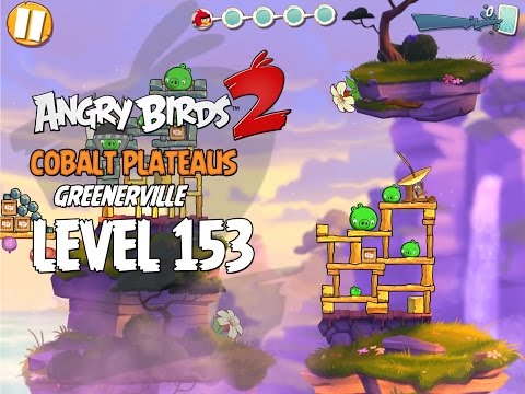 Angry Birds 2 Level 153 Cobalt Plateaus Greenerville 3 Star Walkthrough