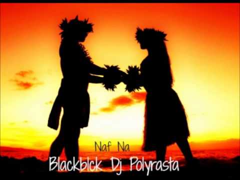 Blackblck  Dj Polyrasta - Naf Na