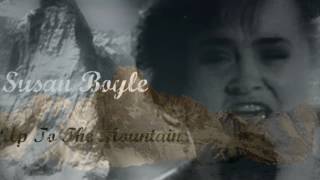 SUSAN BOYLE - Up To The Mountain