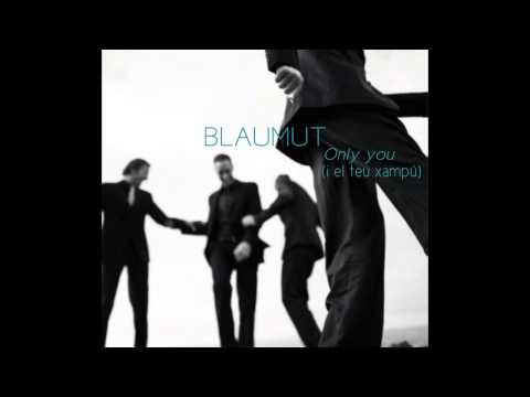 Only you (i el teu xampú) - BLAUMUT