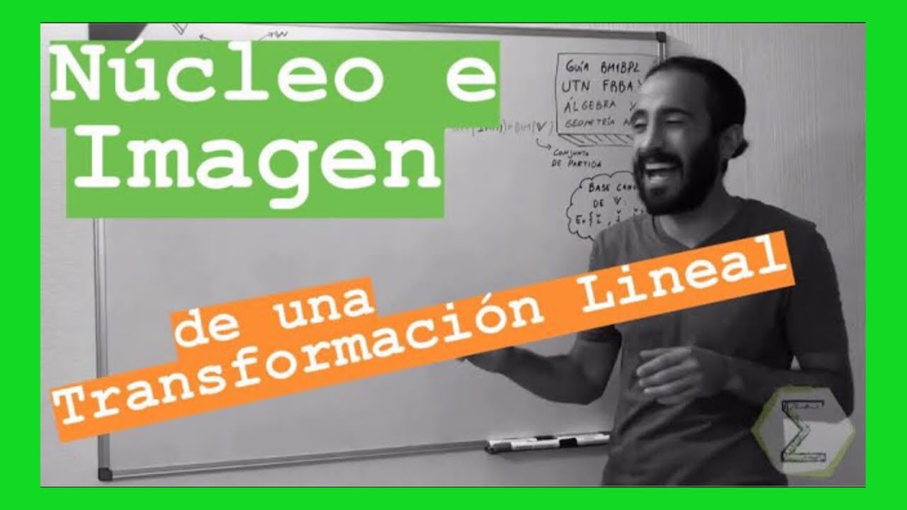 NUCLEO E IMAGEN de una transformación lineal 🏅 (55/113)  | TRANSFORMACIONES LINEALES