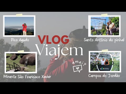 Vlog de Santo Antônio do pinhal , Pico agudo, Mirante são Francisco xavier e Campos do jordão 