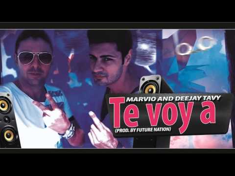 Marvio and Deejay Tavy - Te voy a (Prod. by Future Nation)