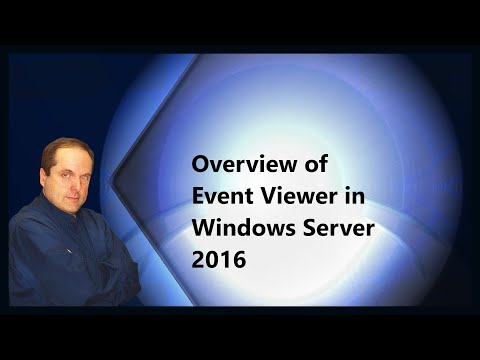 Overview of Event Viewer in Windows Server 2016