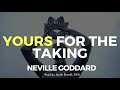 Neville Goddard: Yours For The Taking Read by Josiah Brandt - HD - [Full Lecture]