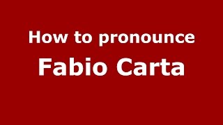 How to pronounce Fabio Carta
