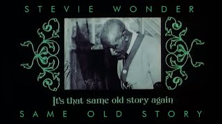 Stevie Wonder - Same Old Story - from the film The Secret Life of Plants