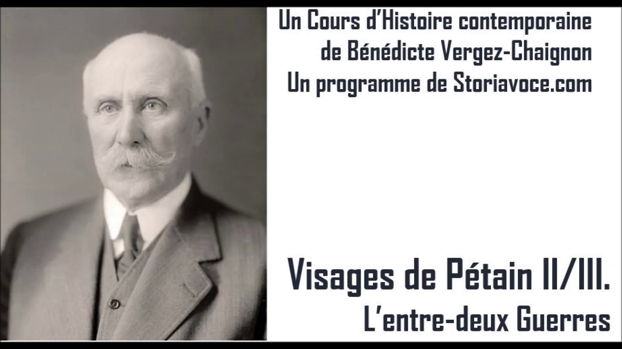 Visages de Pétain II/III - L'entre-deux Guerres