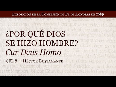 ¿Por qué Dios se hizo hombre? (Cur Deus Homo) - Héctor Bustamante