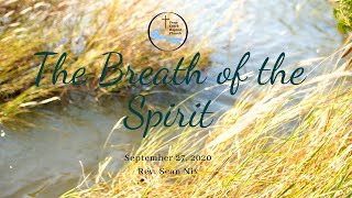 September 27, 2020 - The Breath of the Spirit
