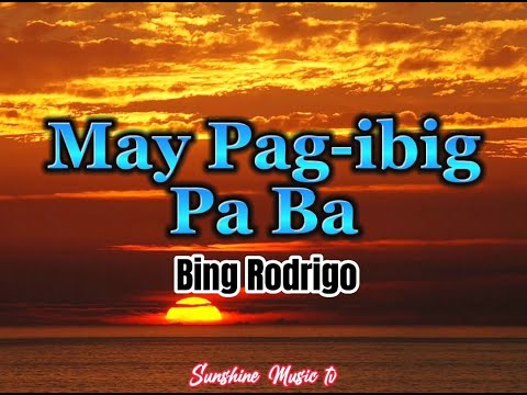 May Pag-ibig Pa Ba (Bing Rodrigo) with Lyrics