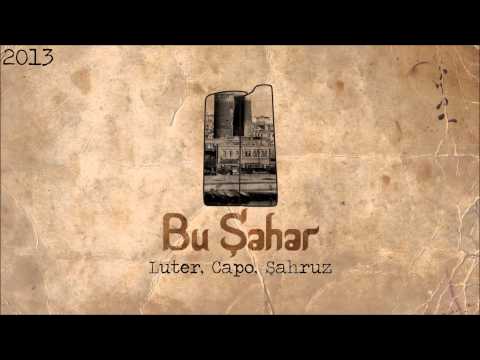 Luter, Capo, Sahruz - Bu Sheher