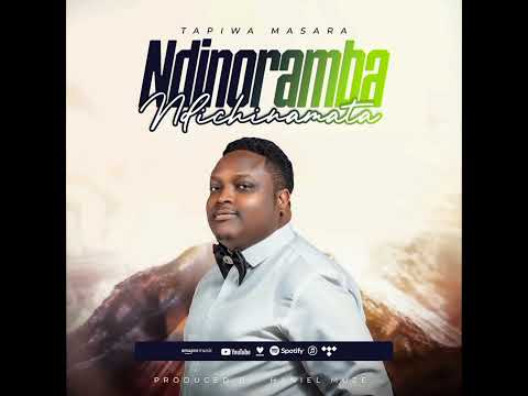 Tapiwa Masara - Ndinoramba Ndichinamata
