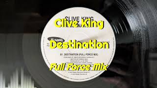 Clive King - Destination (Full Force Mix)