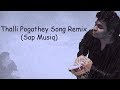 Thalli Pogathey Song Remix (Sap Musiq)