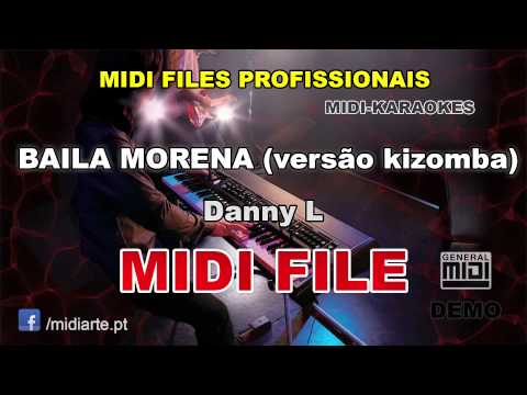 ♬ Midi file  - BAILA MORENA (versão kizomba) - Danny L