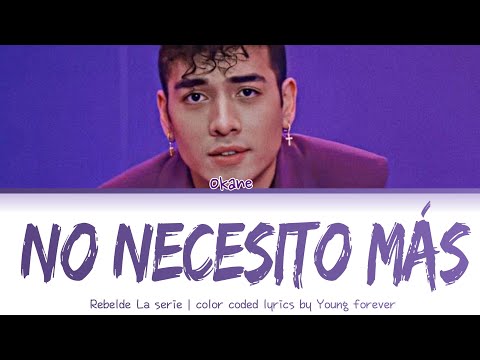 Rebelde Netflix - No necesito más - color coded lyrics
