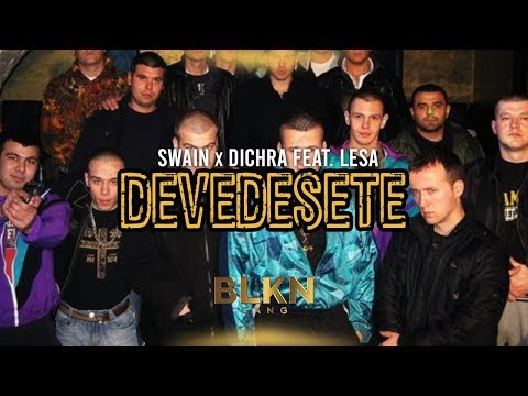 SWAIN & DICHRA FEAT. LESA - DEVEDESETE (VIDEO)