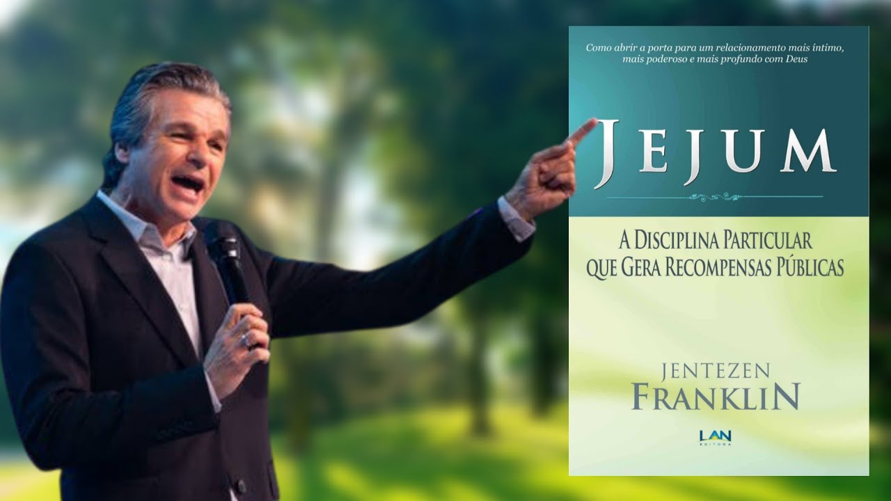 Jejum, a disciplina particular que gera recompensas públicas - Jentezen Franklin