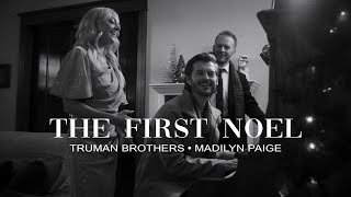The First Noel | Truman Brothers &amp; Madilyn Paige
