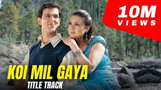 Koi Mil Gaya - Koi Mil Gaya (Title Song) 1080p HD 