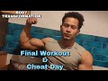 FINAL WORKOUT | CHEAT MEAL DAY | BODY TRANSFORMATION