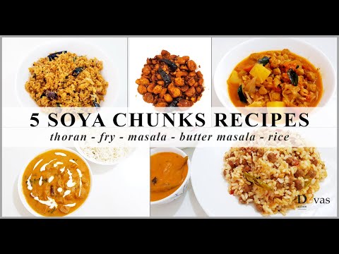 5 Soya Chunks Recipes | Soya Varieties - Thoran - Fry - Masala - Butter Masala - Rice | EP #166 Video