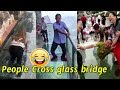 People are terrified to cross glass bridge | Glass bridge crack effect | Glass bridge funny moments