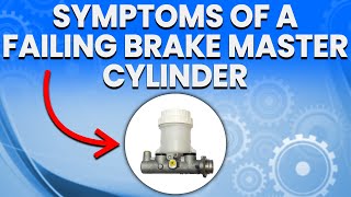 Failing Brake Master Cylinder: 3 Symptoms And What To Do